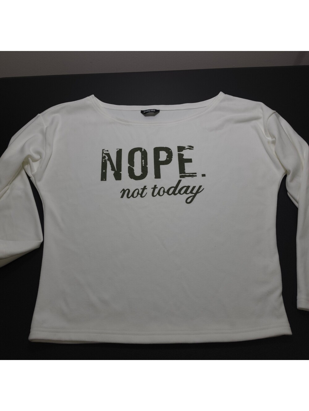 CHICME White Long Sleeve Shirt with "NOPE. not today" Print